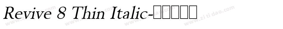 Revive 8 Thin Italic字体转换